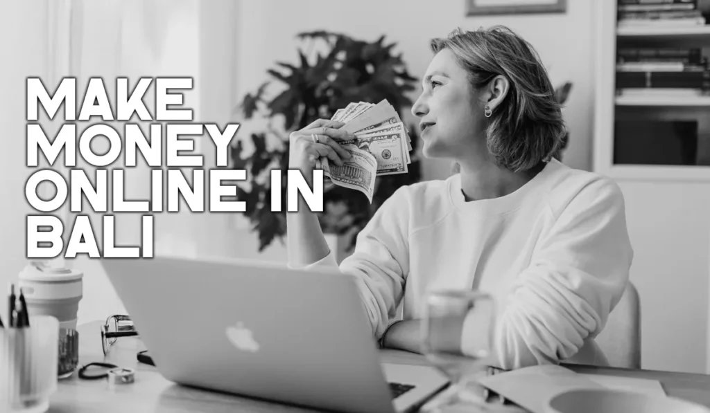 Make Money Online in Bali using freelance platforms, side hustle apps and passive income ideas